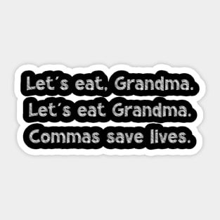 Let's eat, Grandma. Let's eat Grandma. Commas save lives, National Grammar Day, Teacher Gift, Child Gift, Grammar Police, Grammar Nazi, Sticker